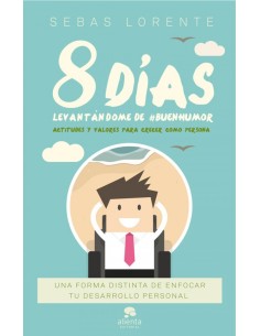 8 DIAS LEVANTANDOME DE BUENHUMOR