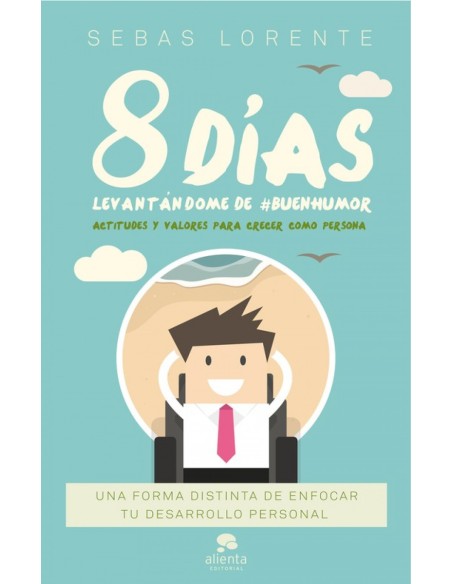 8 DIAS LEVANTANDOME DE BUENHUMOR