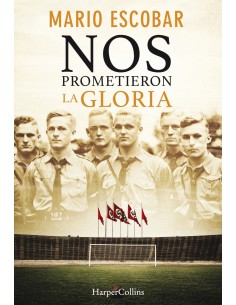 NOS PROMETIERON LA GLORIA
