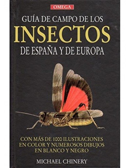 GUIA DE CAMPO DE LOS INSECTOS DE ESPANA Y EUROPA