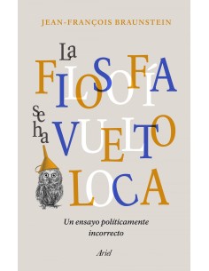 LA FILOSOFIA SE HA VUELTO LOCA