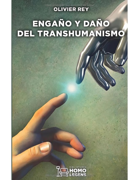 ENGANO Y DANO DEL TRANSHUMANISMO