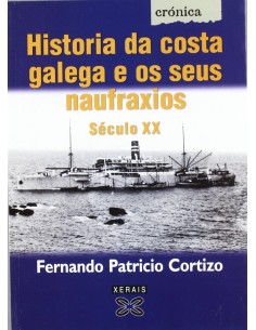 Historia da costa galega e os seus naufraxios Seculo XX