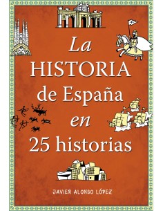 La historia de Espana en 25 historias