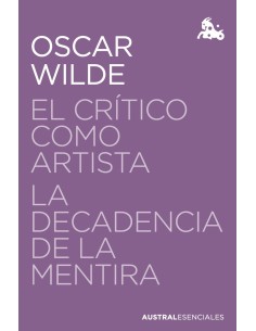 El critico como artista La decadencia de la mentira