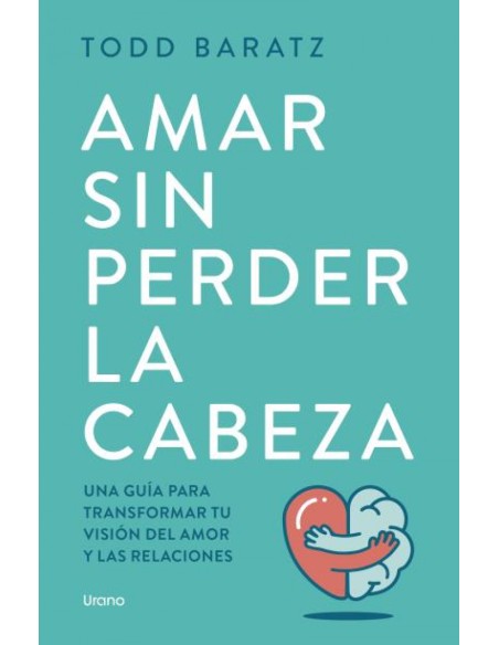 Amar sin perder la cabeza