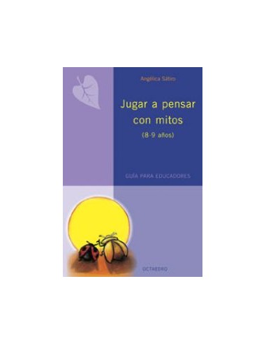 JUGAR A PENSAR CON MITOS8 9 ANOSGUIA PARA EDUCADORES