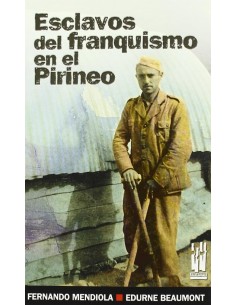 Esclavos del franquismo en el Pirineo