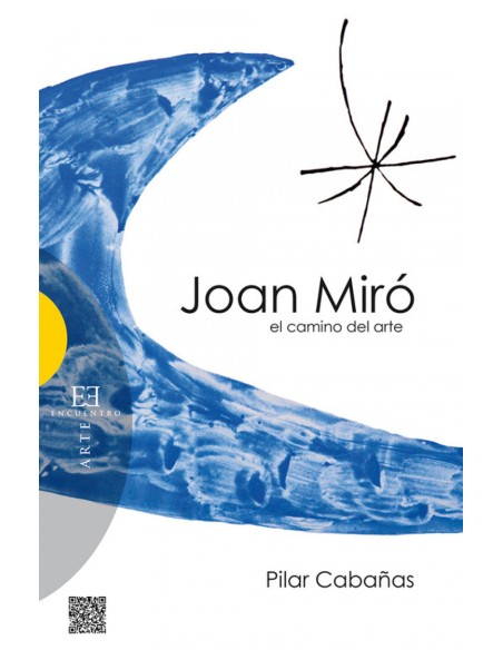 Joan Miro El camino del arte