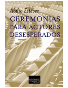 Ceremonias para actores desesperados