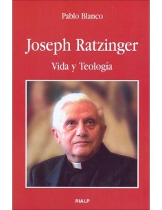 Joseph Ratzinger Vida y Teologia