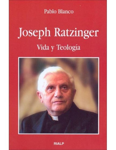 Joseph Ratzinger Vida y Teologia