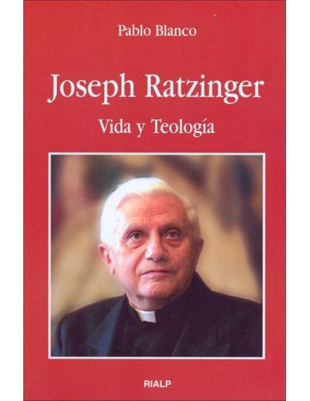 Joseph Ratzinger Vida y Teologia