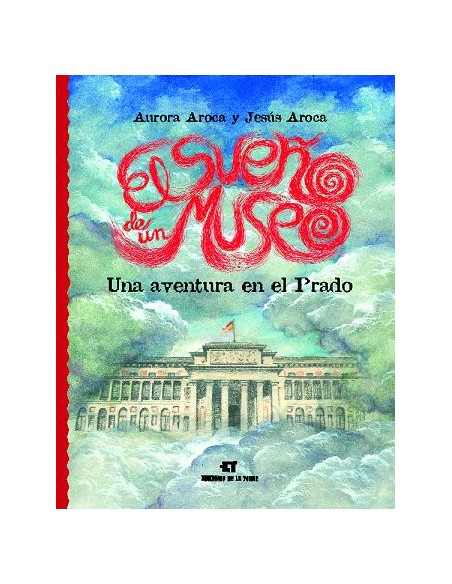 Sueno De Un Museo Una Aventura En El Prado El