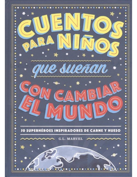 CUENTOS PARA NINOS QUE SUENAN CON CAMBIAR EL MUNDO