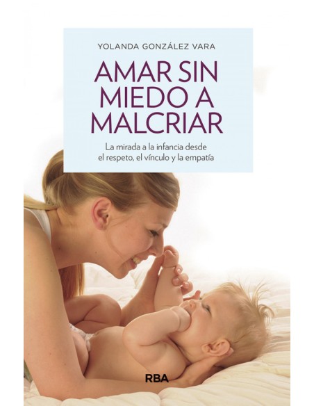 AMAR SIN MIEDO A MALCRIAR