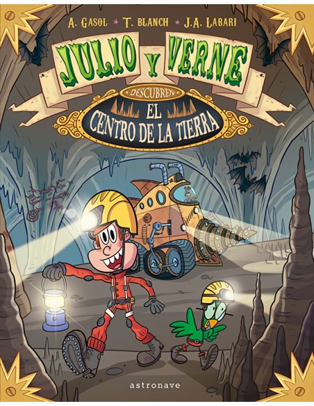 JULIO Y VERNE DESCUBREN EL CENTRO DE LA TIERRA JULIO Y VERNE DESCUBREN EL CENTRO DE LA TIERRA