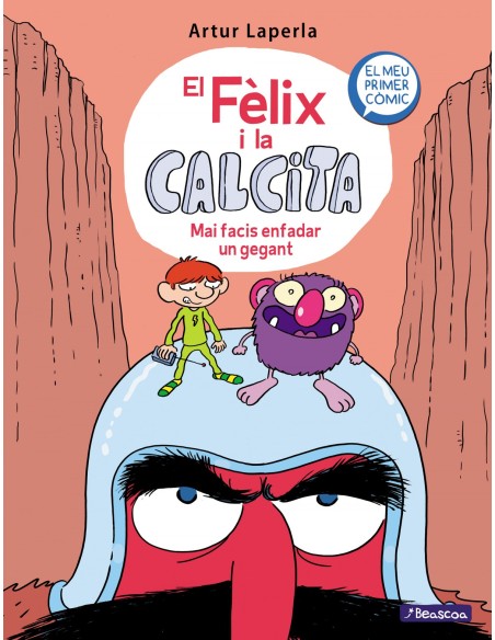 Mai facis enfadar un gegant El Felix i la Calcita 2