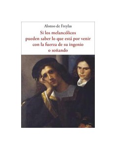 Si los melancolicos pueden saber lo que esta por venir con la fuerza de su ingenio o sonando