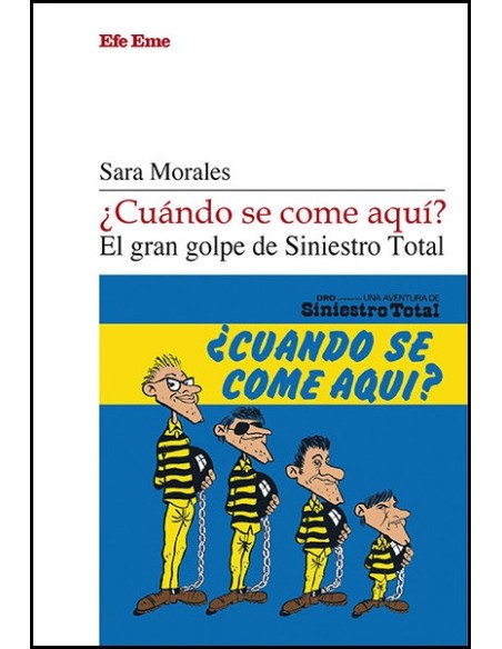 Cuando se come aqui El gran golpe de Siniestro Total