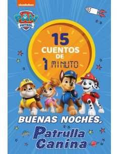 Paw Patrol Patrulla Canina Recopilatorio de cuentos 15 cuentos de 1 minuto Buenas noches cachorros