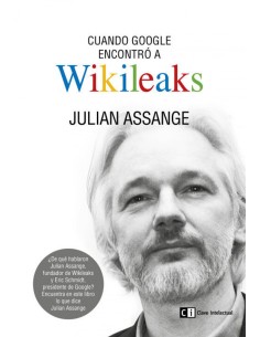 Cuando google encontro a wikileaks