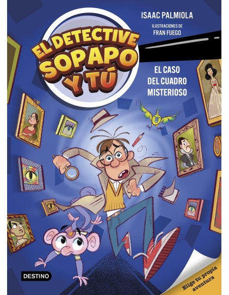 El detective Sopapo y tu 1 El caso del cuadro misterioso El detective Sopapo y tu 1 El caso del cuadro misterioso