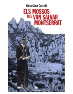 Els mossos que van salvar Montserrat