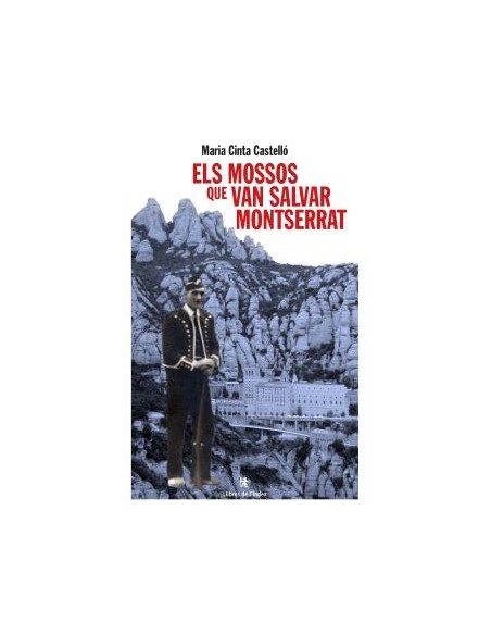 Els mossos que van salvar Montserrat