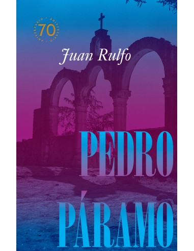 Pedro Paramo Edicion conmemorativa 70 anos 1955 2025