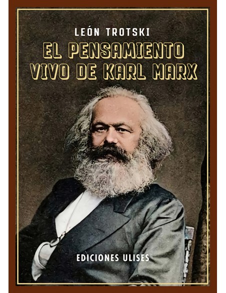 El pensamiento vivo de Karl Marx