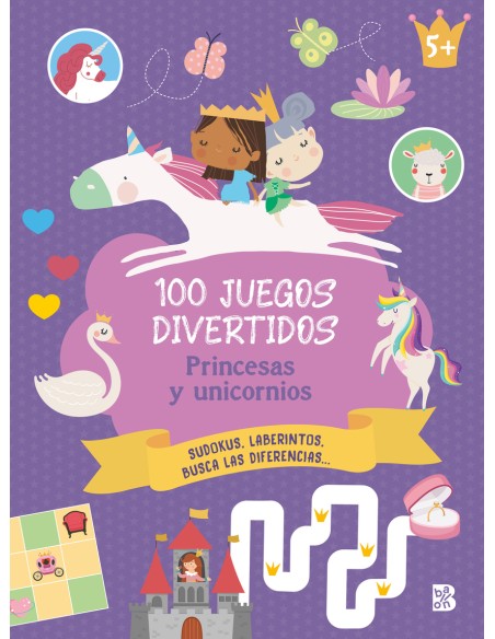100 JUEGOS DIVERTIDOS PRINCESAS Y UNICORNIOS