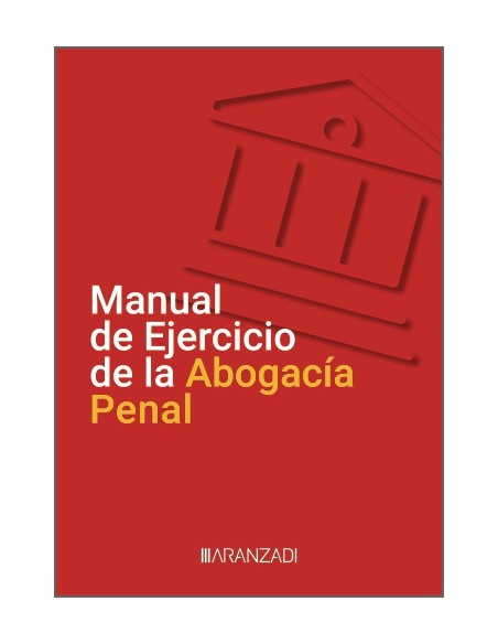 MANUAL DE EJERCICIO DE LA ABOGACIA PENAL