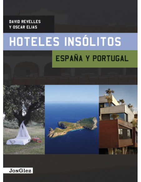Hoteles insolitos Espana y Portugal