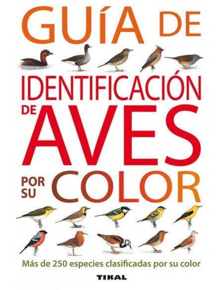 Guia de identificacion de aves por su color Guias practicas