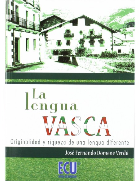 La lengua Vasca originalidad y riqueza de una lengua diferente