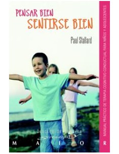 Pensar bien Sentirse bien Manual practico de terapia cognitivo conductual para ninos y adolescentes