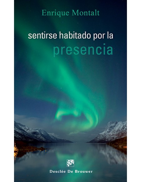 Sentirse habitado por la presencia