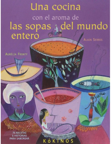 Una cocina con aroma de sopas del mundo Una cocina con aroma de sopas del mundo