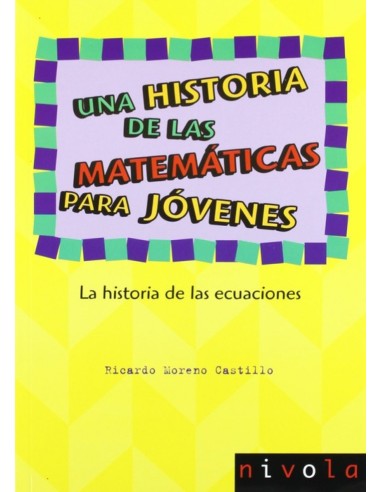 Una historia de las matematicas para jovenes La historia de las ecuaciones