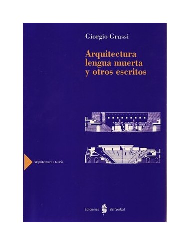 ARQUITECTURA LENGUA MUERTA Y OTROS ESCRITOS