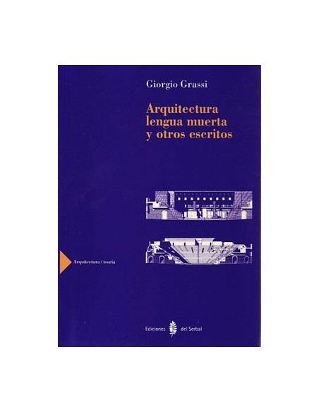 ARQUITECTURA LENGUA MUERTA Y OTROS ESCRITOS