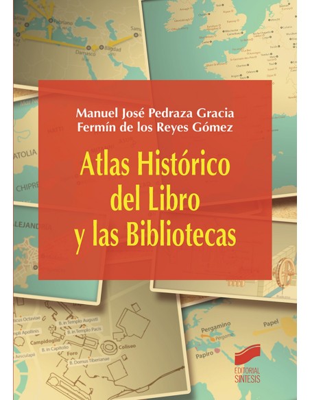 ATLAS HISTORICO DEL LIBRO Y LAS BIBLIOTECAS