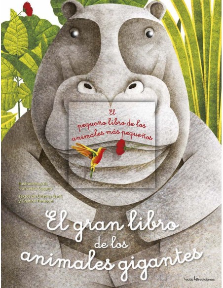 EL GRAN LIBRO DE LOS ANIMALES GIGANTES EL PEQUENO LIBRO DE LOS ANIMALES MAS PEQUENOS