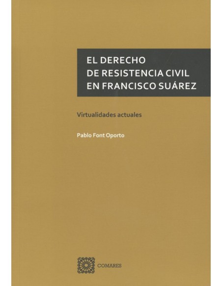 EL DERECHO DE RESISTENCIA CIVIL EN FRANCISCO SUAREZ