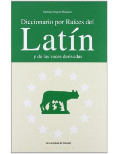 DICCIONARIO POR RAICES DEL LATIN Y DE VOCES DERIVADAS
