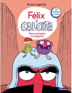 Nunca enfades a un gigante Felix y Calcita 2