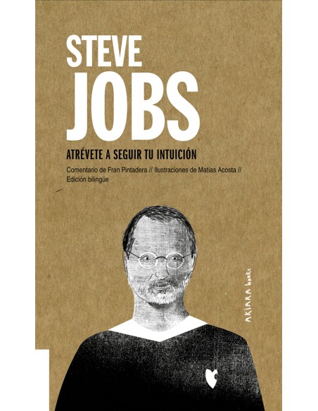 Steve Jobs Atrevete a seguir tu intuicion
