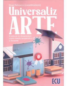 UniversalizARTE El arte en la Universidad como medio terapeutico y docente