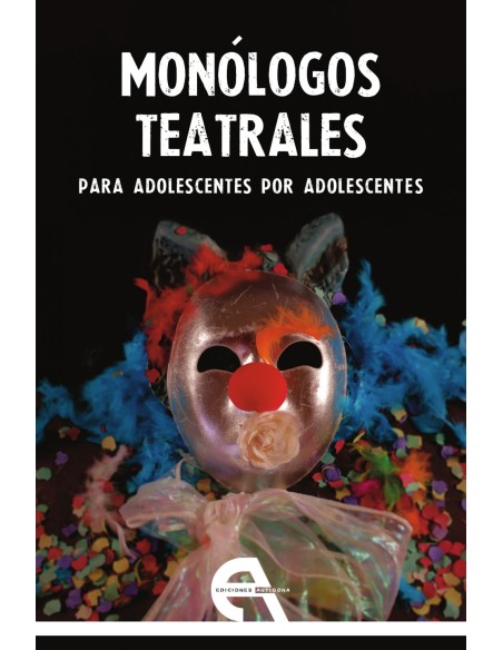 Monologos teatrales para adolescentes por adolescentes